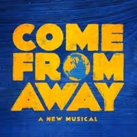 Tickets Are Now On Sale For COME FROM AWAY in Indianapolis