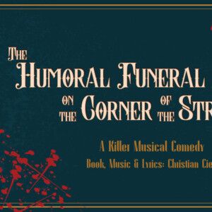 THE HUMORAL FUNERAL PARLOR ON THE CORNER OF THE STREET to Play The Green Room 42