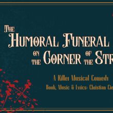 THE HUMORAL FUNERAL PARLOR ON THE CORNER OF THE STREET to Play The Green Room 42