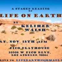 Staged Reading of LIFE ON EARTH by Keliher Walsh to Take Place at Pico Playhouse…
