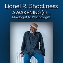 Lionel R. Shockness to Bring AWAKENING(S)…MIXOLOGIST TO PSYCHOLOGIST to Don't Tell Mama