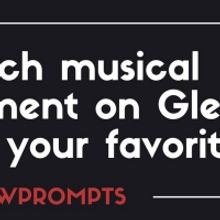 BWW Prompts: What Is Your Favorite GLEE Musical Moment?