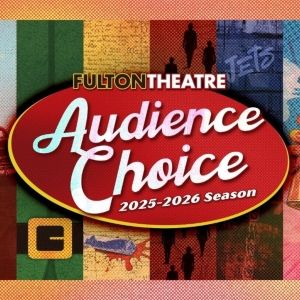 HAIRSPRAY and More Set for Fulton Theatre 2025-2026 Season