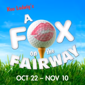 Riverside Theatre to Present Ken Ludwig's THE FOX ON THE FAIRWAY Beginning This Month