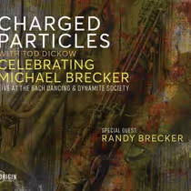 Randy Brecker Joins CHARGED PARTICLES on CELEBRATING MICHAEL BRECKER