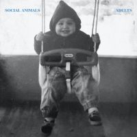 Social Animals Release New Single 'Adults'