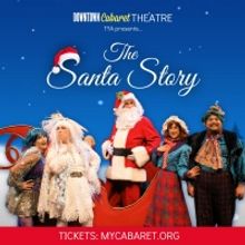 SANTA STORY Musical Opens At Downtown Cabaret Theatre This Weekend