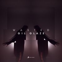 Gil Glaze Delivers Pop Perfection With 'Wasted'