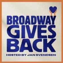 Broadway Podcast Network Announces Broadway Gives Back New Summer Episodes