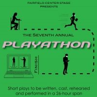 Fairfield Center Stage Presents The Seventh Annual PLAYATHON