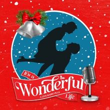 Previews: IT'S A WONDERFUL LIFE RADIO PLAY at Straz' Patel Conservatory