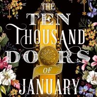 BWW Review: THE TEN THOUSAND DOORS OF JANUARY by Alix E. Harrow