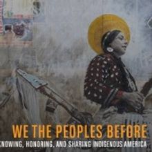 Kennedy Center and First Peoples Fund Announce WE THE PEOPLES BEFORE