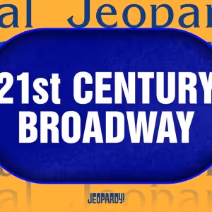 Video: Can You Guess the Answer to This '21st Century Broadway' Final Jeopardy?