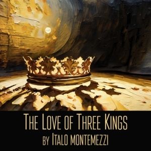THE LOVE OF THREE KINGS to Kick Off the Opera Festival of Chicago