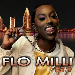 Breakout Rap Star Flo Milli Releases 'B.T.W.'