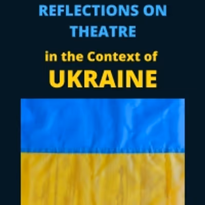 Student Blog: Reflections on Theatre in the Context of Ukraine