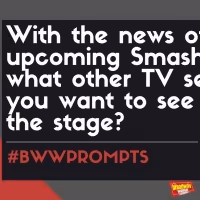 #BWWPrompts: Which TV Series Should Be Adapted for the Stage?