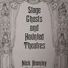 Guest Blog: Nick Bromley On Bringing Stage Ghosts To Life