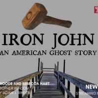 Temple Theaters Digital Season Presents IRON JOHN: AN AMERICAN GHOST STORY
