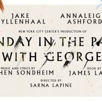 London Production of SUNDAY IN THE PARK WITH GEORGE, Starring Jake Gyllenhaal and…