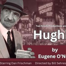Two Roads Productions Will Perform Eugene O'Neill's HUGHIE