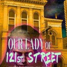 OUR LADY OF 121st STREET to Kick Off the New Year at Road Less Traveled Productions