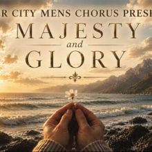 Review: MAJESTY AND GLORY WITH RIVER CITY MEN'S CHORUS at St. James UMC In Little…