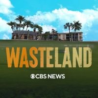 Paramount+ to Premiere WASTELAND Four-Part Documentary Series