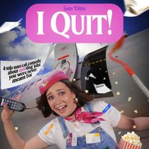 I QUIT! To Make World Premiere at Hollywood Fringe