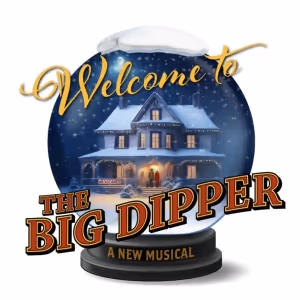 WELCOME TO THE BIG DIPPER to Release Original Cast Recording