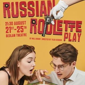 EDINBURGH 2025: Review: RUSSIAN ROULETTE, Bedlam Theatre
