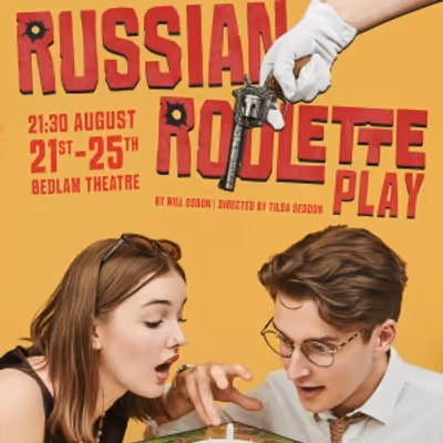 EDINBURGH 2025: Review: RUSSIAN ROULETTE, Bedlam Theatre