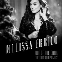 BWW CD Review: Melissa Errico Spectacularly Illuminates Film Noir with OUT OF THE DARK: THE FILM NOIR PROJECT