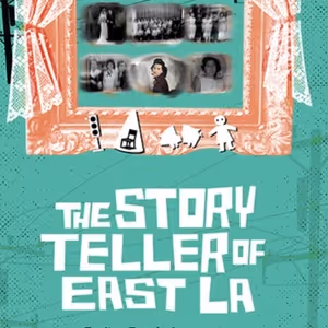THE STORYTELLER OF EAST LA to be Presented at Latino Theater Company