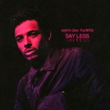 Anthony Ramos presenta su nuevo single SAY LESS