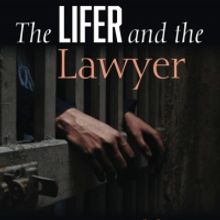 George Critchlow Releases New Memoir THE LIFER AND THE LAWYER