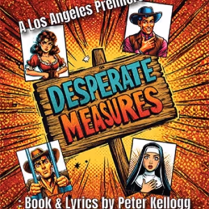 DESPERATE MEASURES to Launch International City Theatre 40th Anniversary