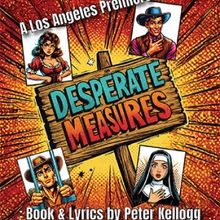 DESPERATE MEASURES to Launch International City Theatre 40th Anniversary