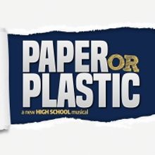New Off-Broadway-Bound Musical PAPER OR PLASTIC Will Receive First Developmental…