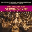 Spotlight: SERVING C*NT WITH SARAH HESTER ROSS at Yellow Venue Photo