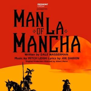 MAN OF LA MANCHA Will Open at Piedmont Opera