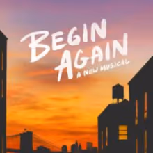BEGIN AGAIN Extends for Additional Week at The Old Globe