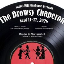 Review: THE DROWSY CHAPERONE Shows Off Stellar Talent at Laurel Mill Playhouse!