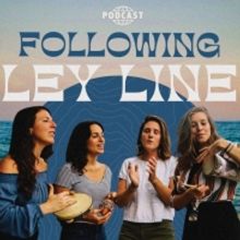 Ley Line Releases New Podcast 'Following Ley Line,' New Single Out Now