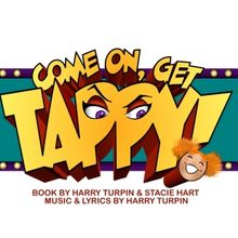 New Musical COME ON, GET TAPPY! Premieres This August!