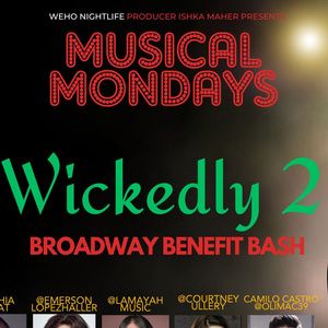 WICKEDLY 2: BROADWAY BENEFIT BASH Returns To West Hollywood This November