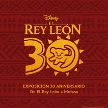 La exposición del 30 aniversaro de EL REY LEÓN abre en Madrid