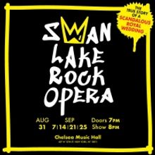 SWAN LAKE ROCK OPERA: A New Musical Opens At Chelsea Music Hall