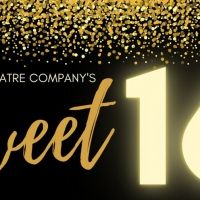 11th Hour Theatre Company Announces Sweet 16 Celebration